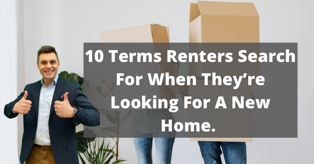 10 Terms Renters Search For When They’re Looking For A New Home.
