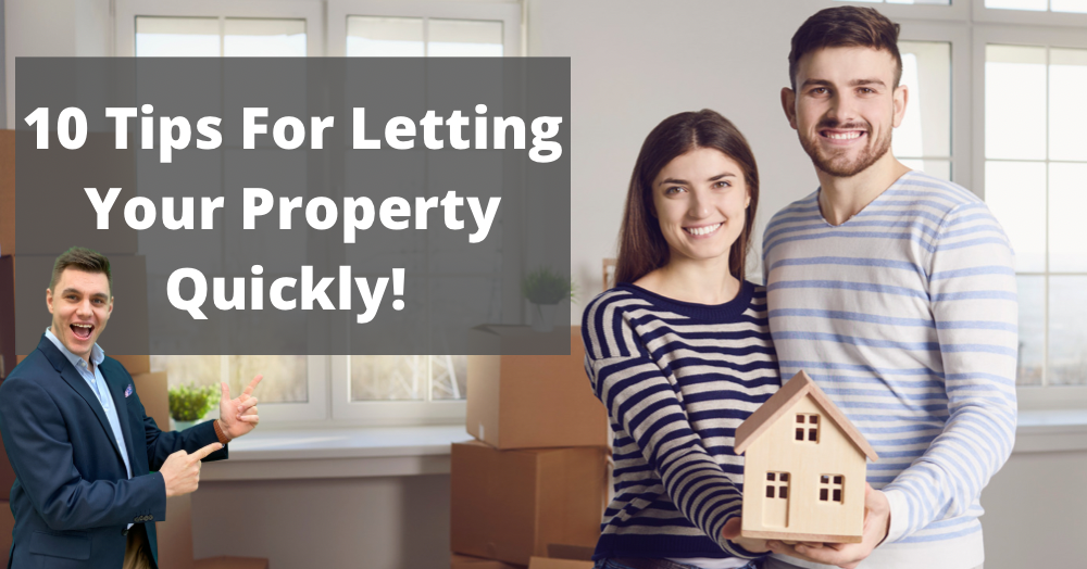 10 Tips For Letting Your Property Quickly!