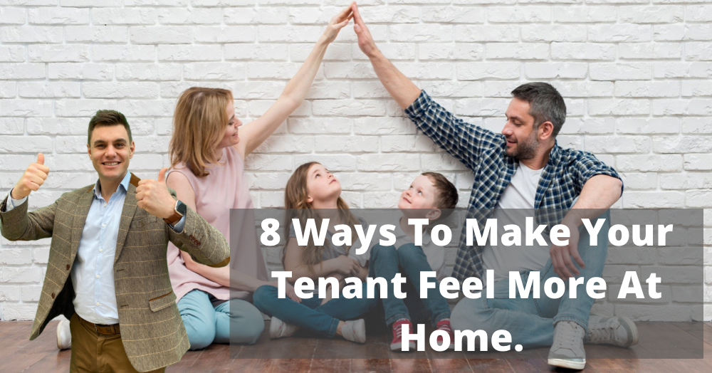 8 Ways To Make Your Tenant Feel More At Home