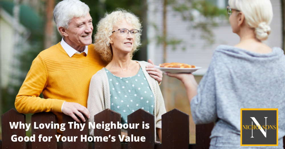 Why Loving Thy Neighbour is Good for Your Home’s Value