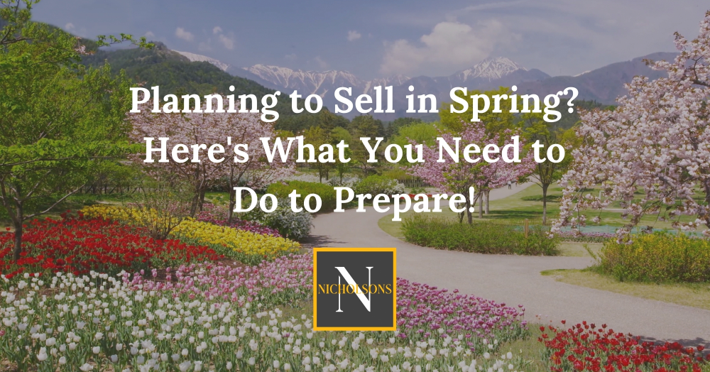 Planning to Sell in Spring? Here's What You Need to Do to Prepare!