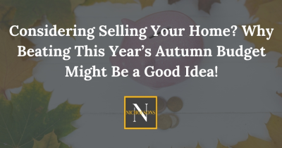 Considering Selling Your Home? Why Beating This Year’s Autumn Budget Might Be a Good Idea!