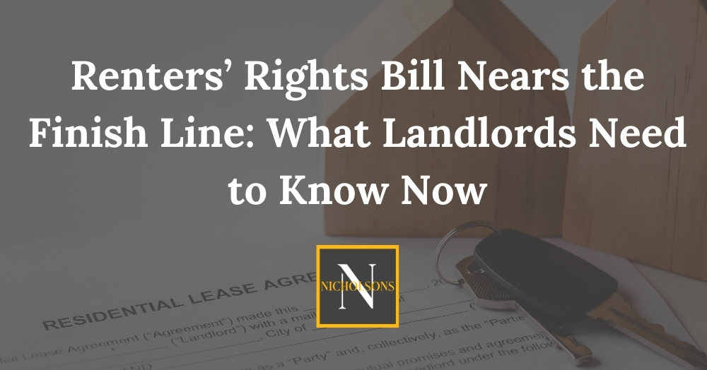 Renters’ Rights Bill Nears the Finish Line: What Landlords Need to Know Now
