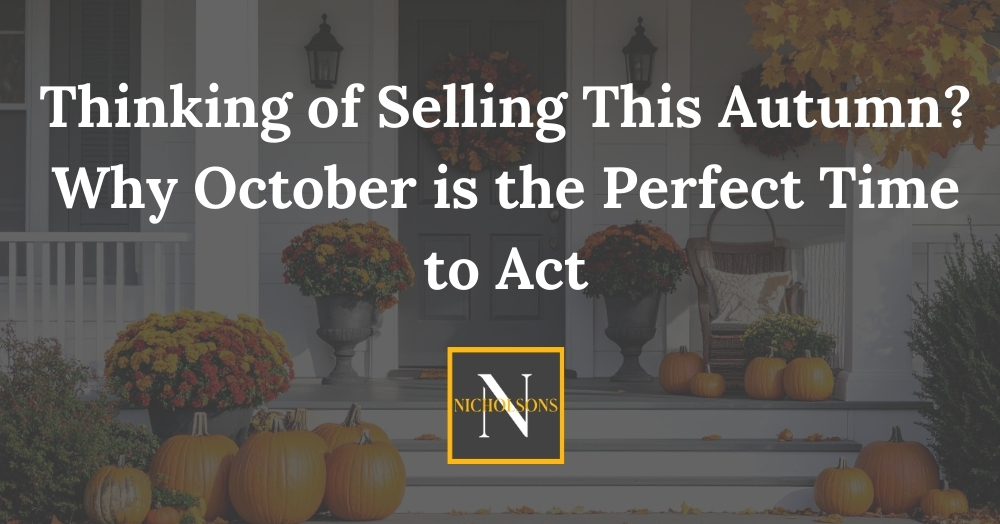 Thinking of Selling This Autumn? Why October is the Perfect Time to Act