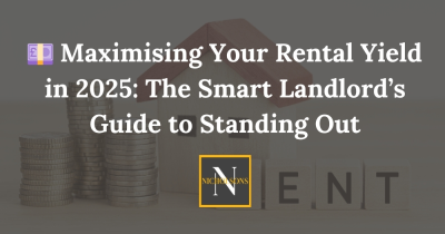 💷 Maximising Your Rental Yield in 2025: The Smart Landlord’s Guide to Standing Out