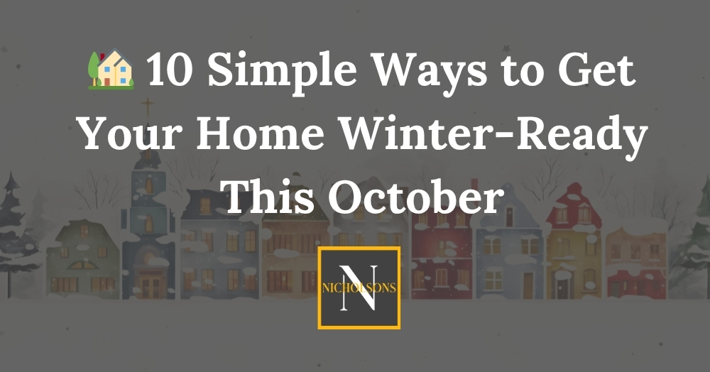 🏡 10 Simple Ways to Get Your Home Winter-Ready This October