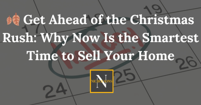 🍂 Get Ahead of the Christmas Rush: Why Now Is the Smartest Time to Sell Your Home