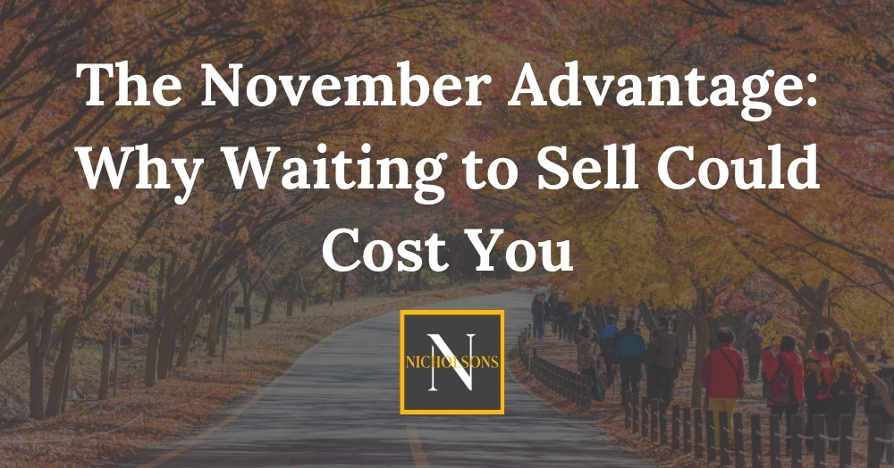 The November Advantage: Why Waiting to Sell Could Cost You