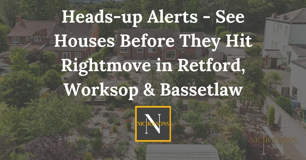 How to See Houses Before They Hit Rightmove in Retford, Worksop & Bassetlaw