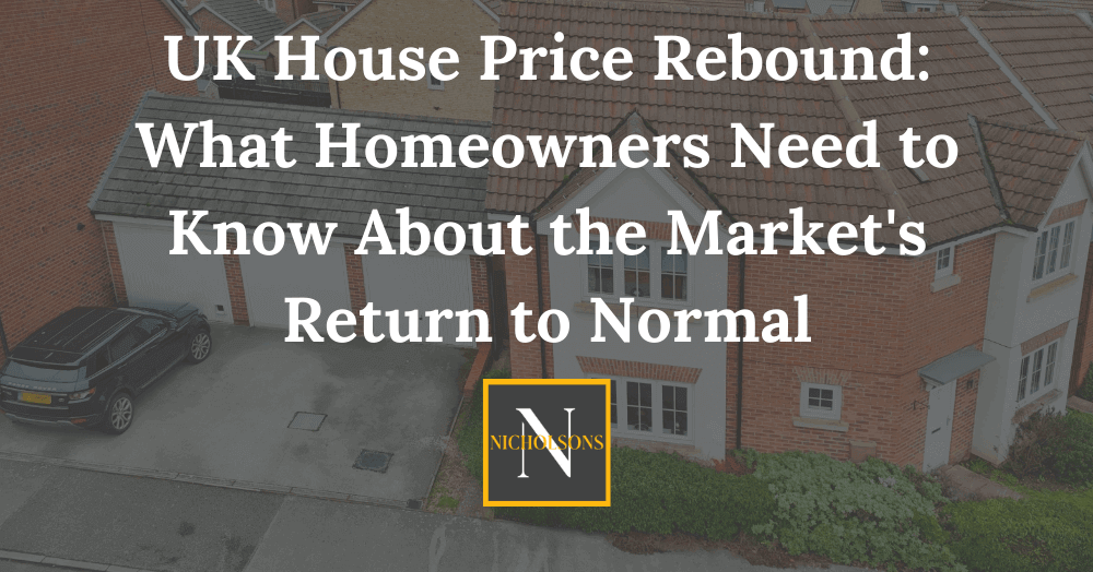 UK House Price Rebound: What Homeowners Need to Know About the Market's Return to Normal