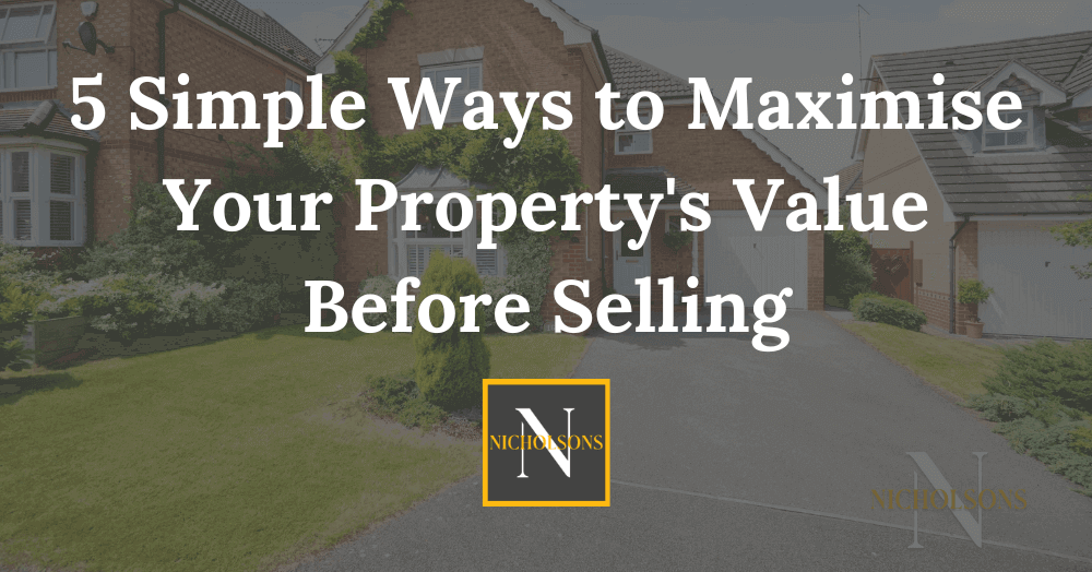 5 Simple Ways to Maximise Your Property's Value Before Selling