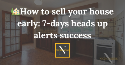 How to sell your house early: 7-days heads up alerts success