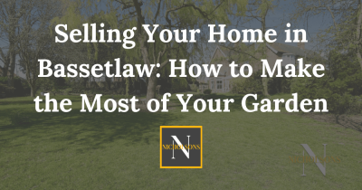Selling Your Home in Bassetlaw: How to Make the Most of Your Garden