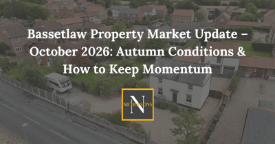 Bassetlaw Property Market Update – October 2026: Autumn Conditions & How to Keep Momentum