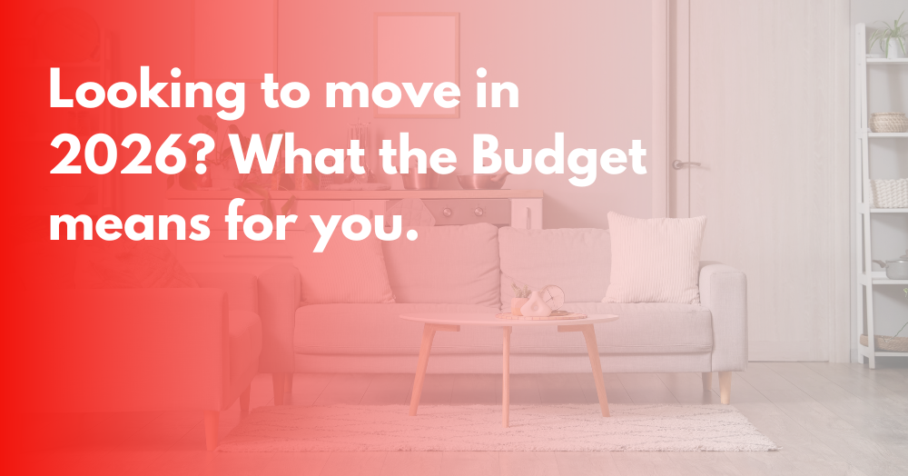 Looking to Move in 2026? Key Budget Changes You Need to Know