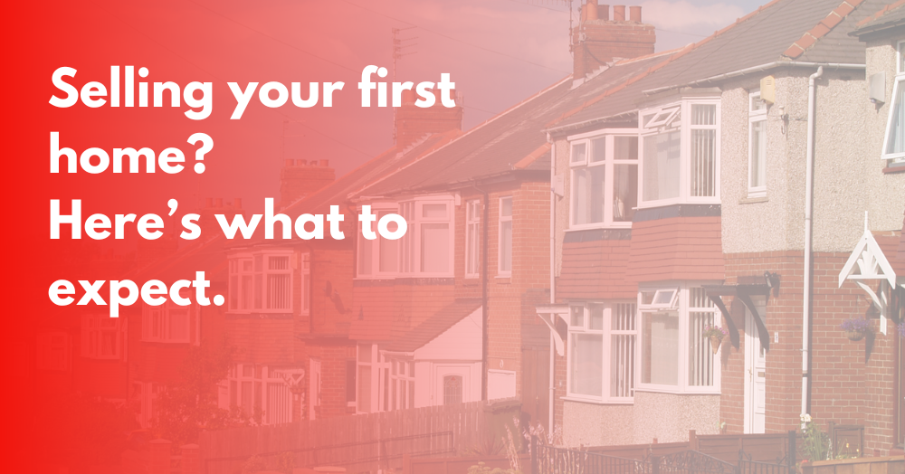 Thinking of selling your first home? Here is what to expect.