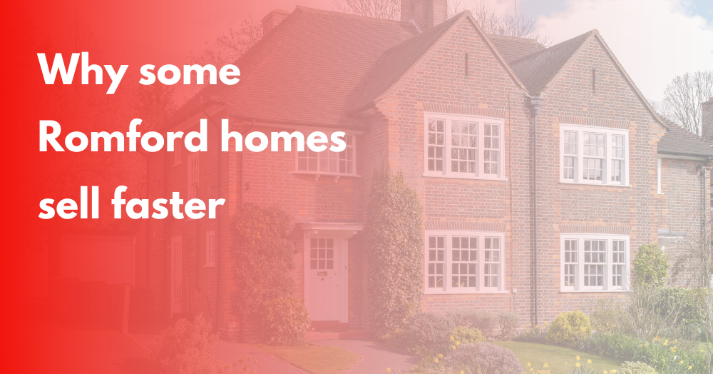 Why Some Romford Homes Sell Faster Than Others