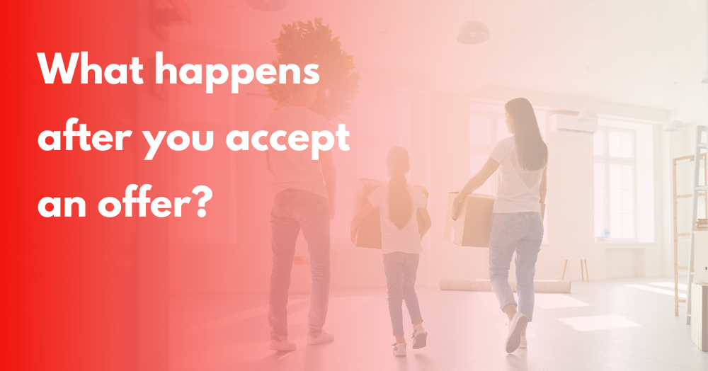 What Happens Between Accepting An Offer And Moving Day?