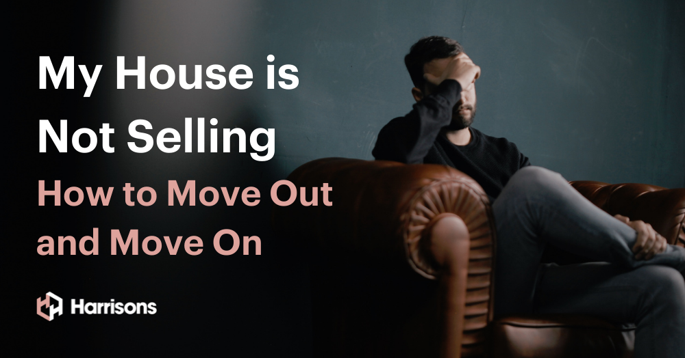 My House is Not Selling - How to move on and move out My House is Not Selling - How to move on and move out