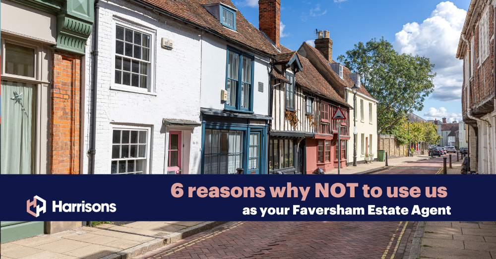 Six Reasons Not to Use US as Your Faversham Estate Agent