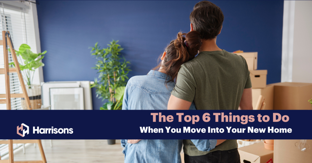 🏡 The Top 6 Things to Do When You Move Into Your New Home 🏡 The Top 6 Things to Do When You Move Into Your New Home