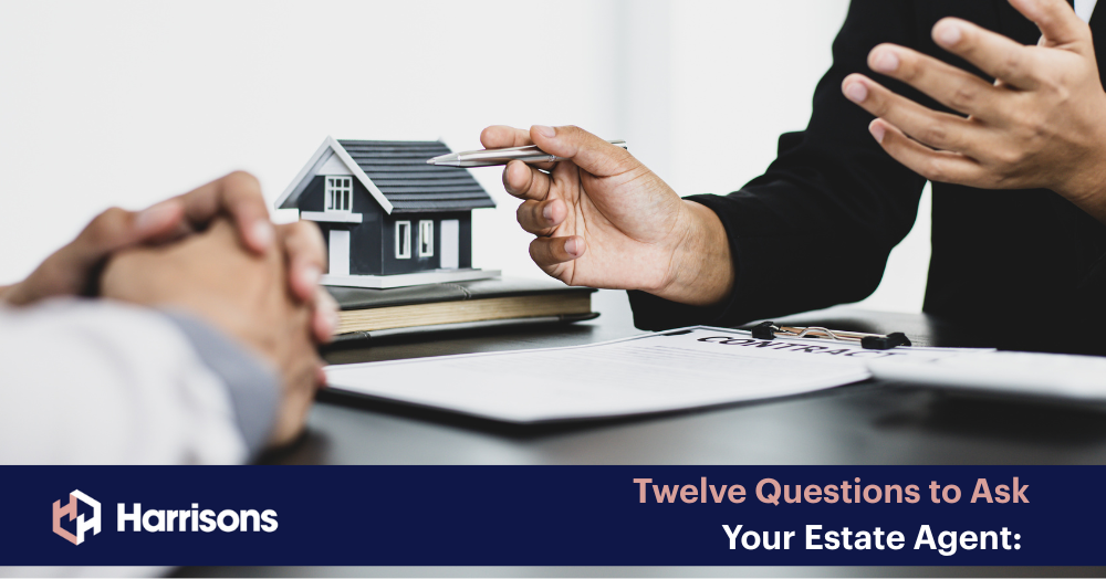 12 Questions to Ask Your Estate Agent: