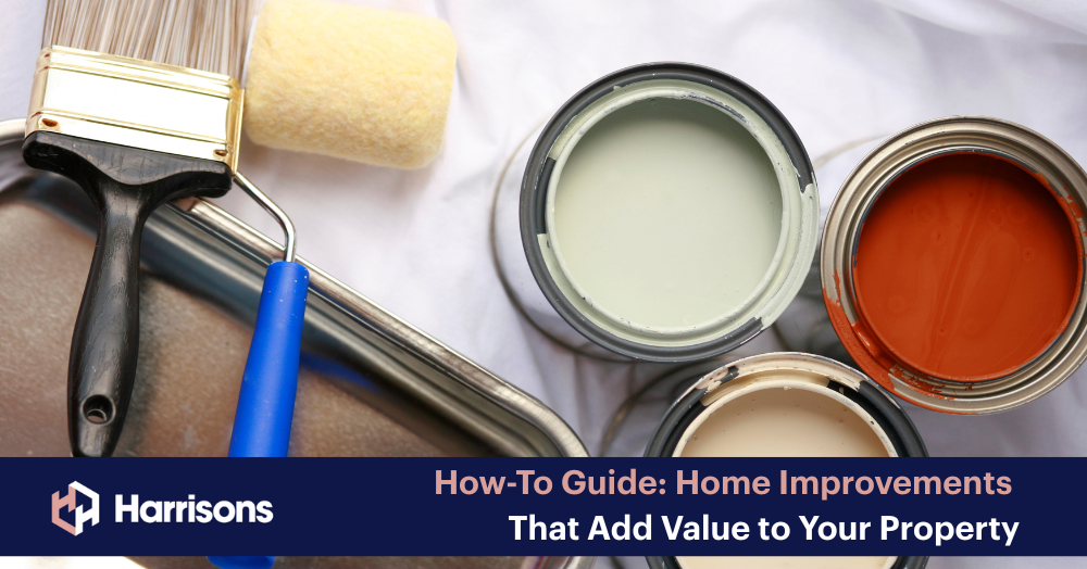 How-To Guide: Home Improvements That Add Value to Your Property