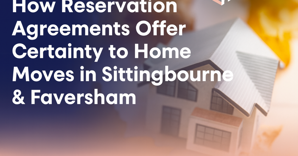 Reservation Agreements: Bringing Certainty to Your Home Move in Sittingbourne & Faversham Reservation Agreements: Bringing Certainty to Your Home Move in Sittingbourne & Faversham