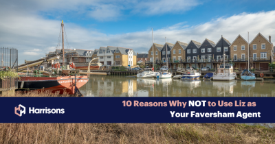 10 Reasons Not to Choose Me as Your Faversham Estate Agent