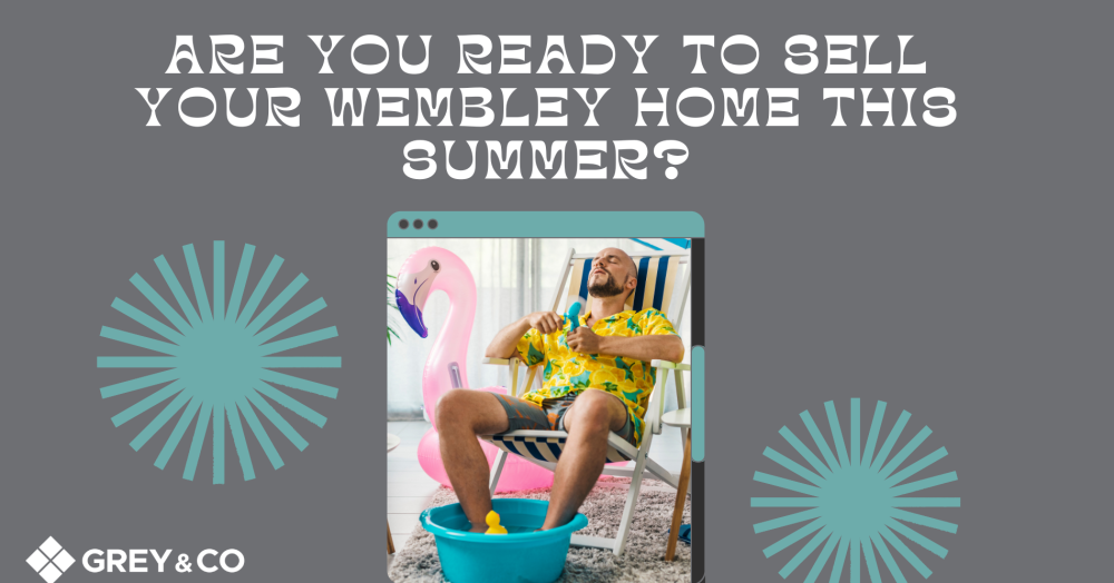 Are You Ready to Sell Your Wembley Home This Summer?