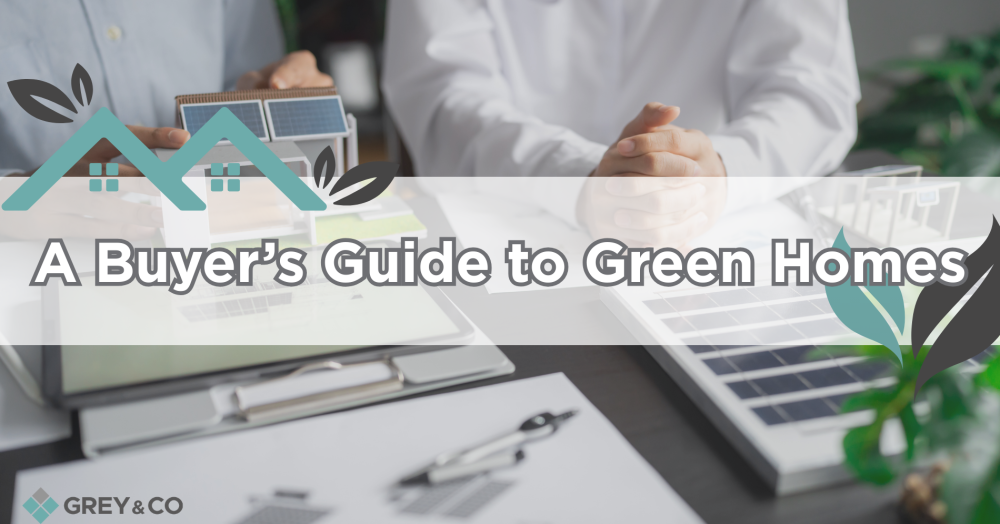 A Buyer’s Guide to Green Homes A Buyer’s Guide to Green Homes