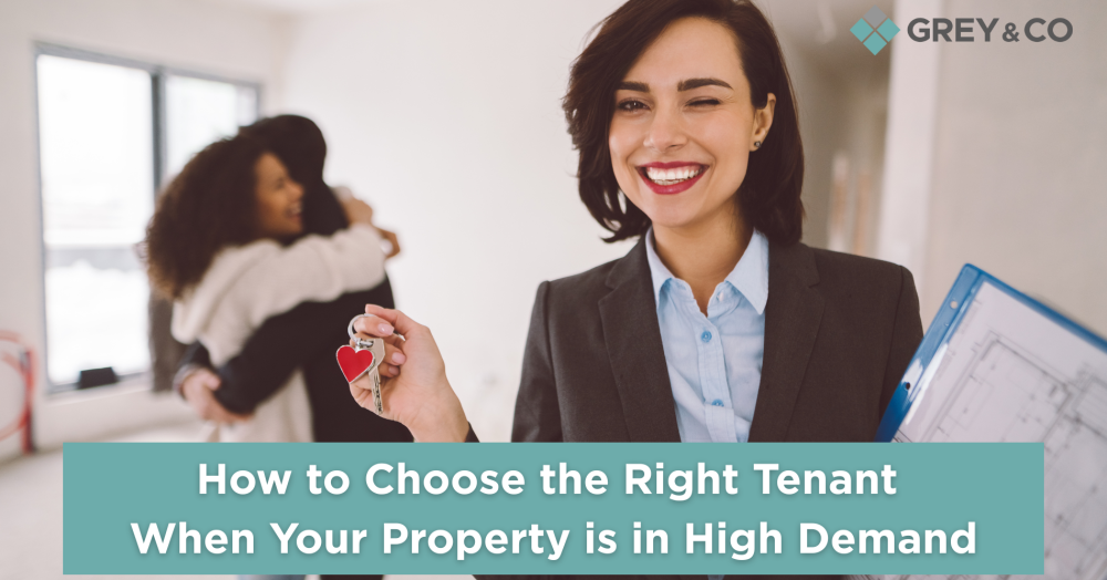 How to Choose the Right Tenant When Your Property is in High Demand