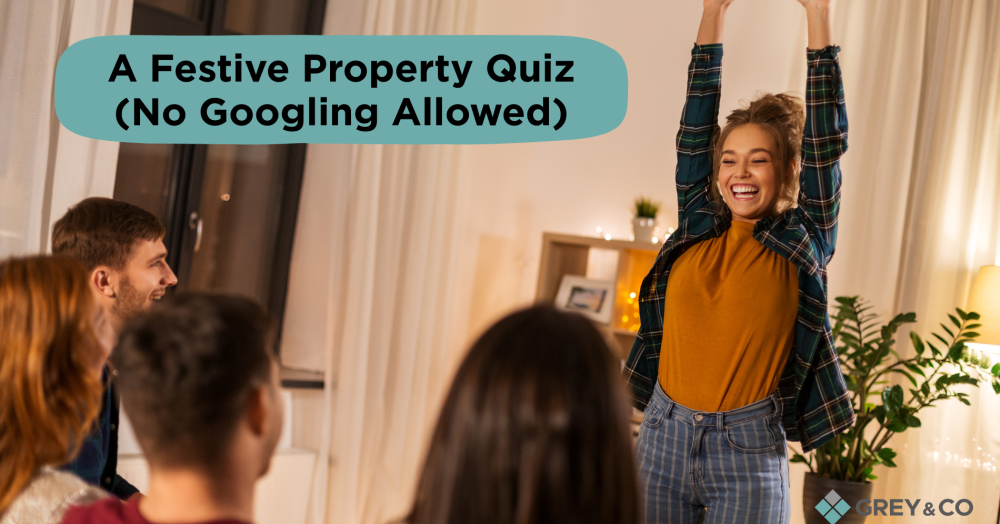 A Festive Property Quiz (No Googling Allowed)