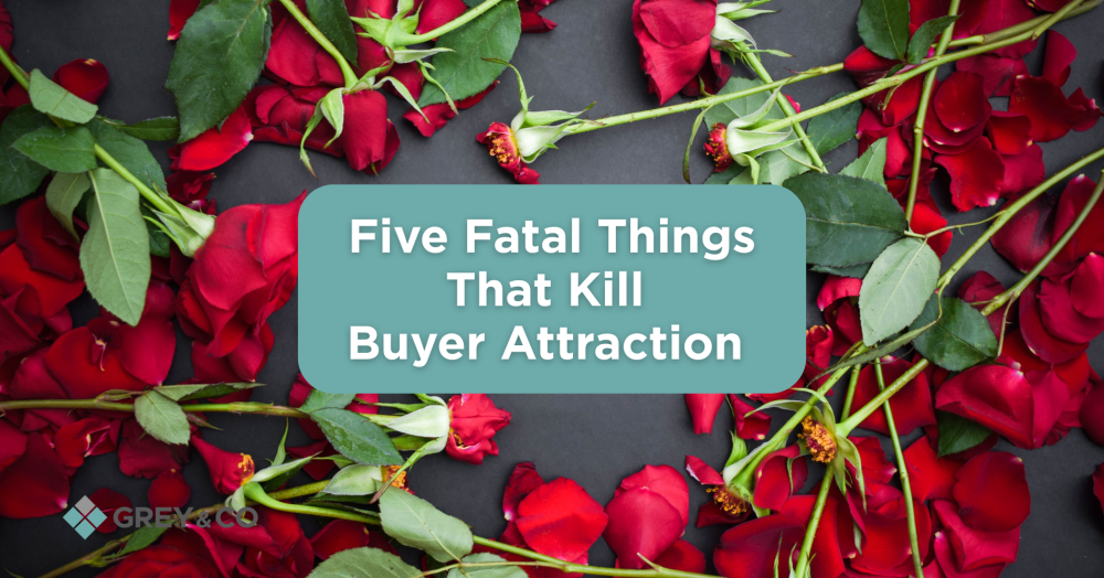Five Fatal Things That Kill Buyer Attraction