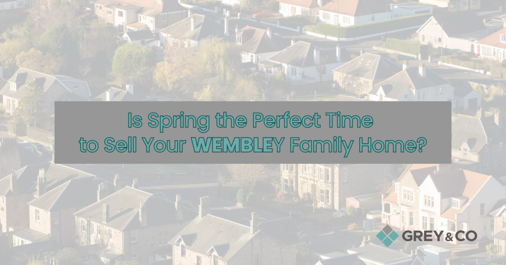 Is Spring the Perfect Time to Sell Your Wembley Family Home?