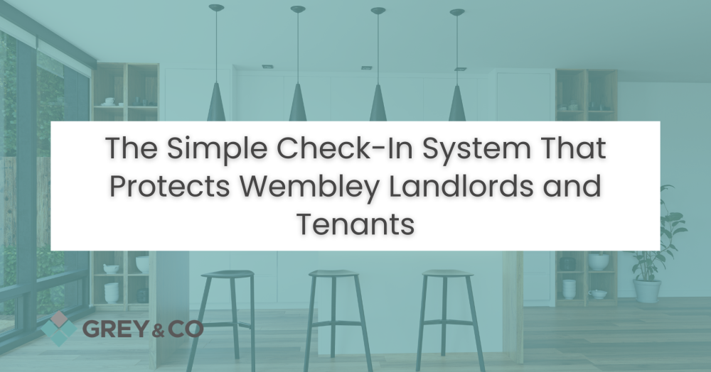 The Simple Check-In System That Protects Wembley Landlords and Tenants