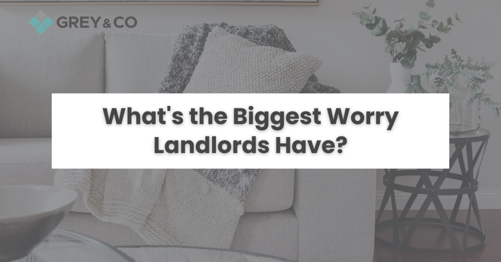 What's the Biggest Worry Landlords Have? What's the Biggest Worry Landlords Have?