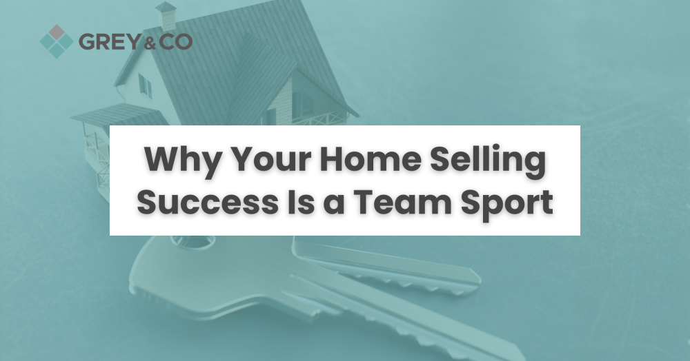 Why Your Home Selling Success Is a Team Sport