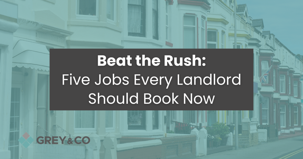 Beat the Rush: Five Jobs Every Landlord Should Book Now Beat the Rush: Five Jobs Every Landlord Should Book Now