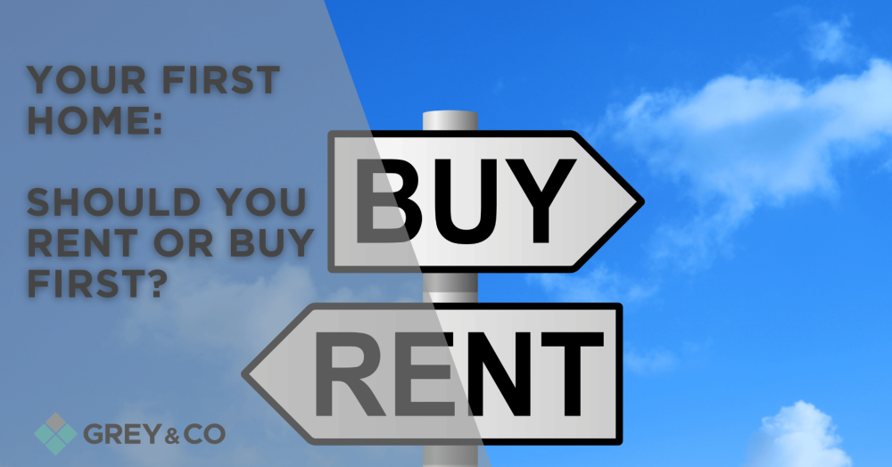Your First Home: Should You Rent or Buy First?