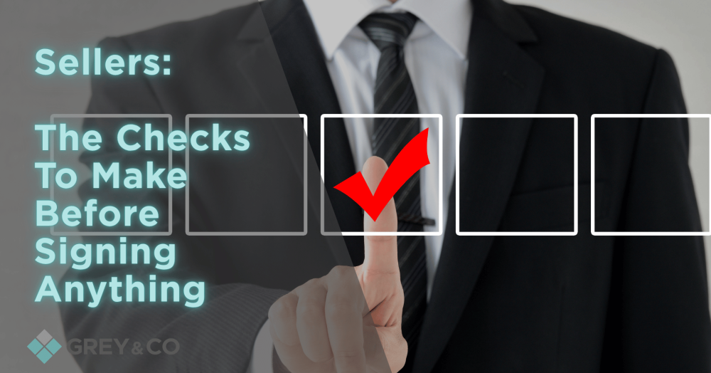 Sellers: The Checks To Make Before Signing Anything
