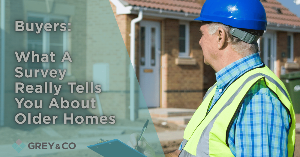 Buyers: What A Survey Really Tells You About Older Homes