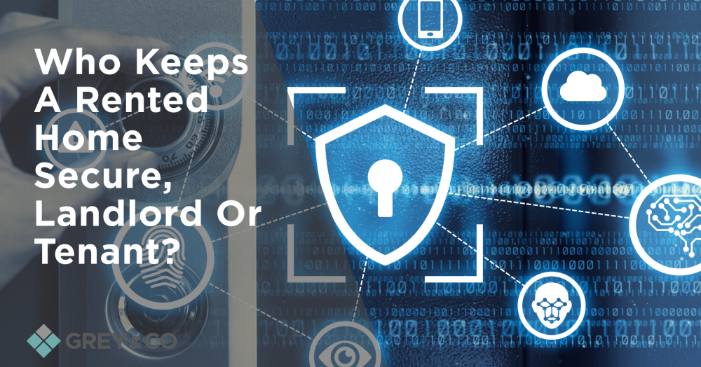Who Keeps A Rented Home Secure, Landlord Or Tenant?
