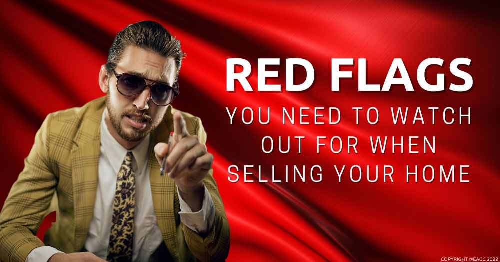 Red Flags You Need to Watch Out for When Selling Your Home