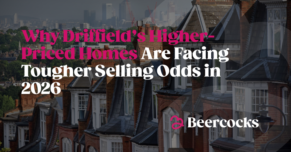 Why Driffield’s Higher-Priced Homes Are Facing Tougher Selling Odds in 2026