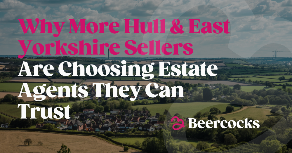 Why More Hull & East Yorkshire Sellers Are Choosing Estate Agents They Can Trust