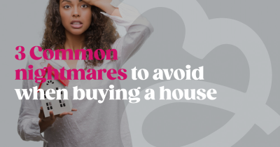 3 Common nightmares to avoid when buying a house