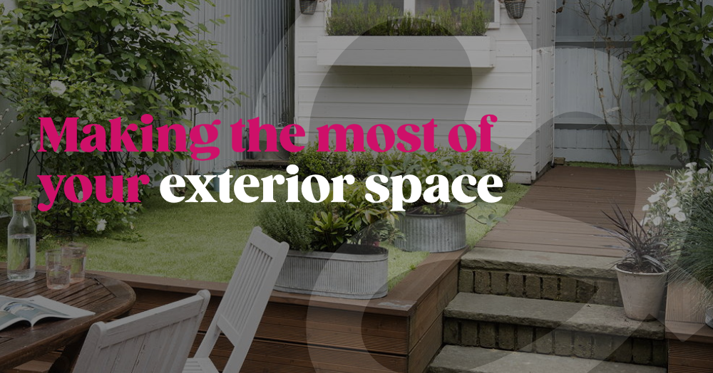 Making the most of your exterior space