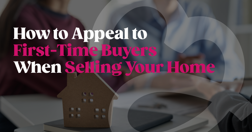 How to Appeal to First-Time Buyers When Selling Your Home