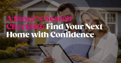 A Buyer’s Search Checklist: Find Your Next Home with Confidence A Buyer’s Search Checklist: Find Your Next Home with Confidence
